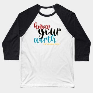 know your worth Baseball T-Shirt